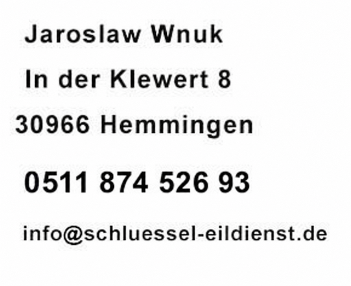 Kontaktangaben: Jaroslaw Wnuk, In der Klewert 8, 30966 Hemmingen; Telefon 0511 874 526 93; E-Mail info@schluessel-eildienst.de